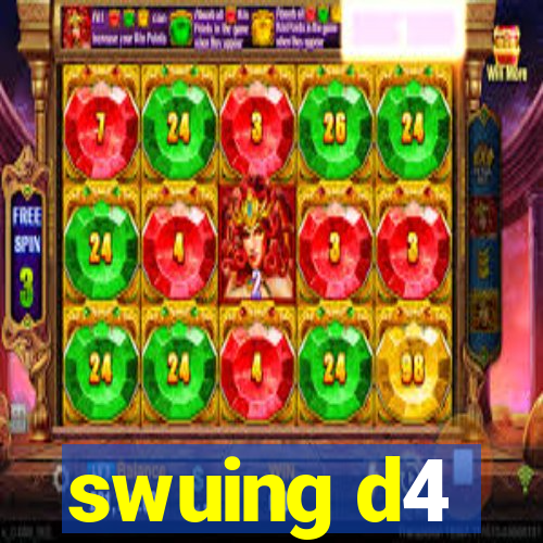 swuing d4